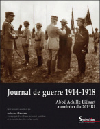 Journal de guerre 1914-1918<br>Abbé Achille Liénart aumônier du 201<sup>e</sup> RI