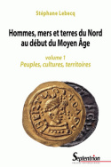 Hommes, mers et terres du Nord au début<br> du Moyen Âge (volume 1)