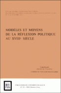 Modèles et moyens de la réflexion politique au XVIIIe siècle (tome 2)