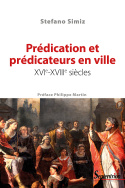 Prédication et prédicateurs en ville, XVIe-XVIIIe siècles