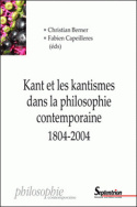 Kant et les kantismes dans la philosophie contemporaine 1804-2004