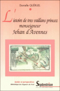 L'istoire de tres vaillans princez<br>monseigneur Jehan d'Avennes